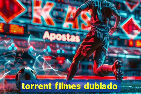 torrent filmes dublado